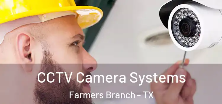 CCTV Camera Systems Farmers Branch - TX