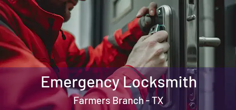 Emergency Locksmith Farmers Branch - TX