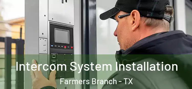  Intercom System Installation Farmers Branch - TX