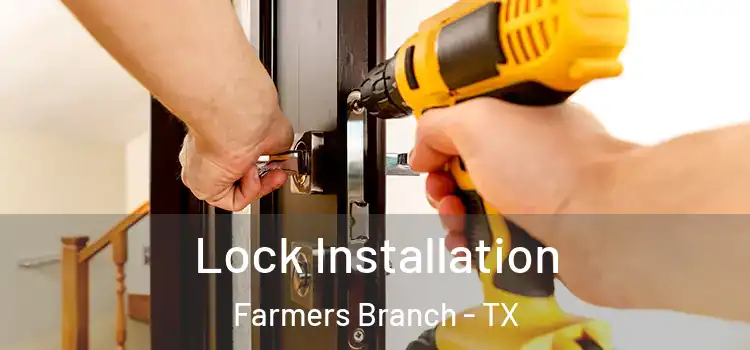 Lock Installation Farmers Branch - TX