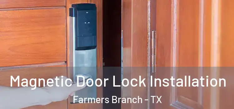 Magnetic Door Lock Installation Farmers Branch - TX