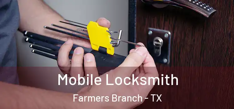 Mobile Locksmith Farmers Branch - TX