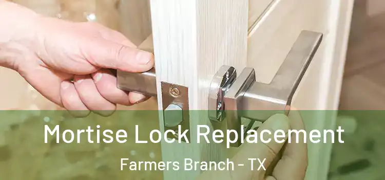  Mortise Lock Replacement Farmers Branch - TX