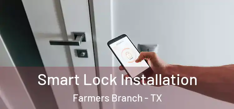 Smart Lock Installation Farmers Branch - TX